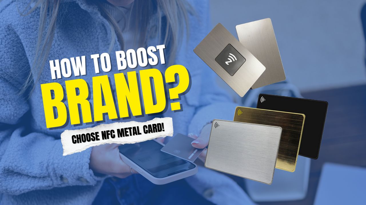 How to Boost Your Brand with NFC Metal Cards? 1