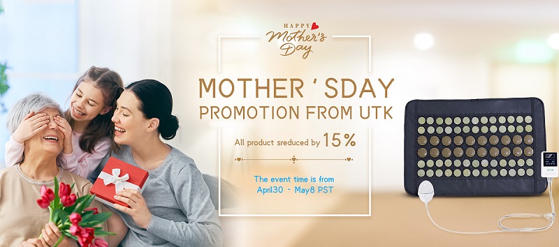 Mother's Day Promotion From UTK All Products Reduced By 15% 1
