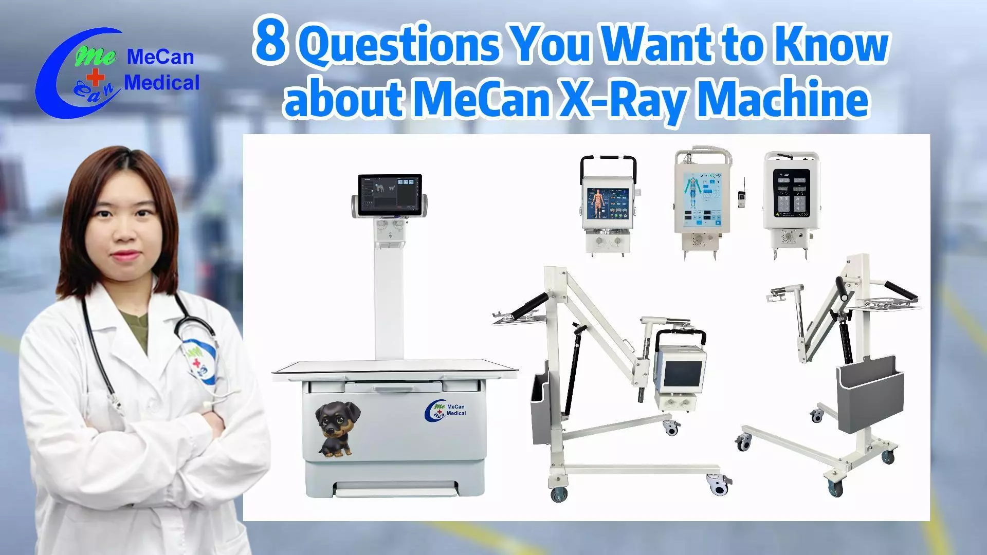 8 preguntas que desea saber sobre la máquina de rayos X MeCan | MeCan Medical