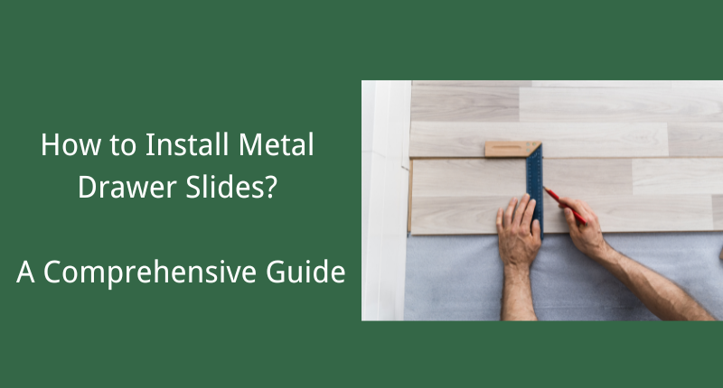 https://img.yfisher.com/m0/1686121827134-how-to-install-metal-drawer-slides-a-comprehensive-guide.png