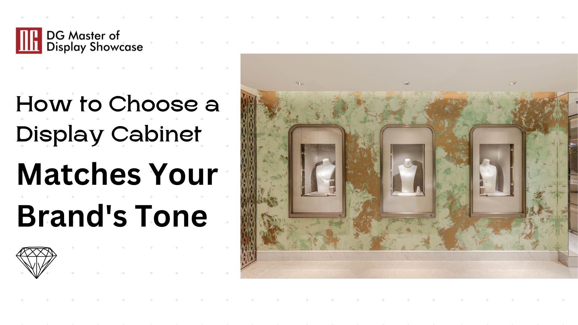 Match Display How to Choose a Display Cabinet That Matches Your Brand's Tone | DG ...