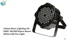 High-quality led par light price manufacturer | Yellow River 1