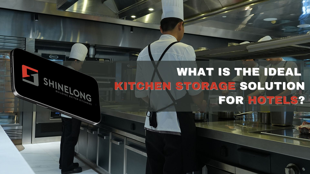 What is the Ideal Kitchen Storage Solution for Hotels?