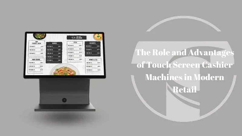 Touch Screen Cashier Machine Benefits for Retail | TCANG