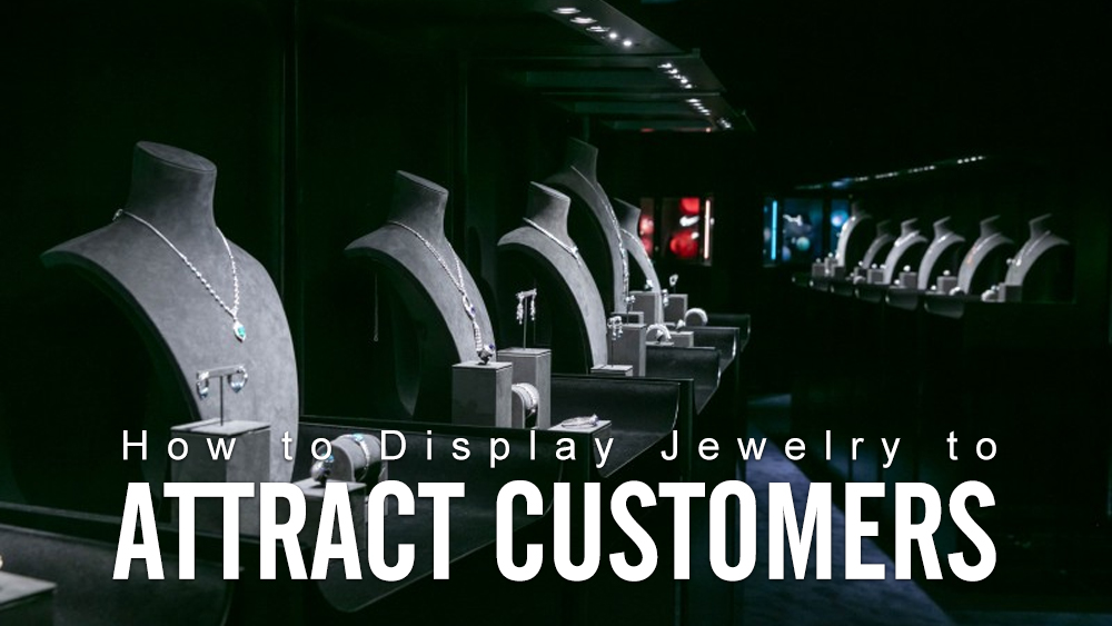 How to display jewelry to attract customers 1