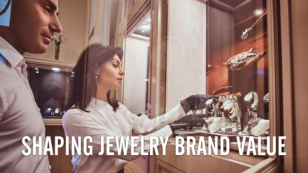 How to shape the brand value of jewelry stores? 1