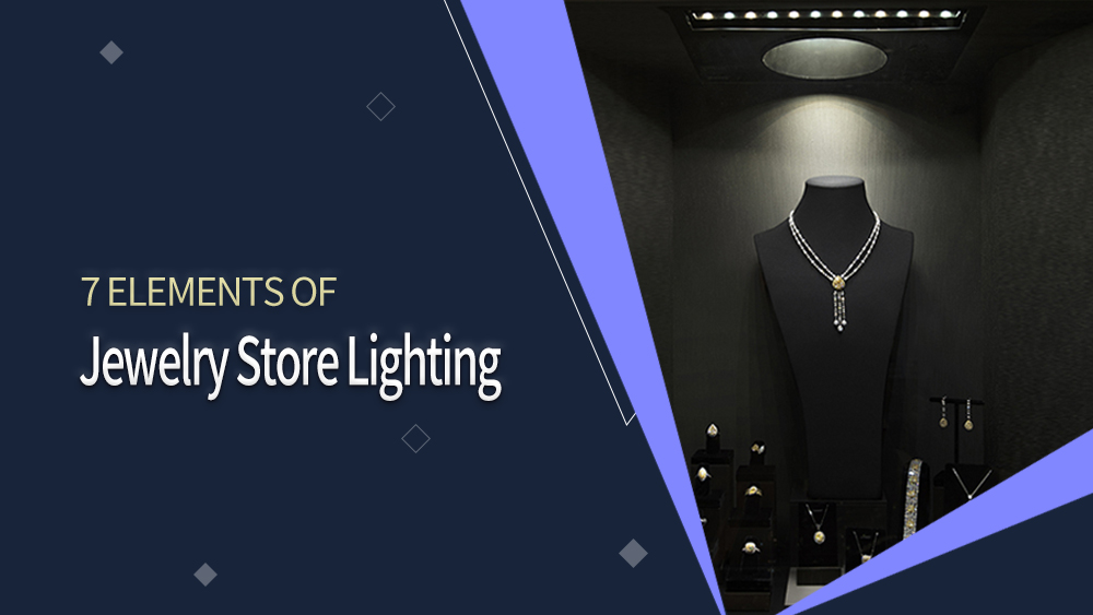 7 Elementer vun der Beliichtung vun engem Bijousgeschäft 1