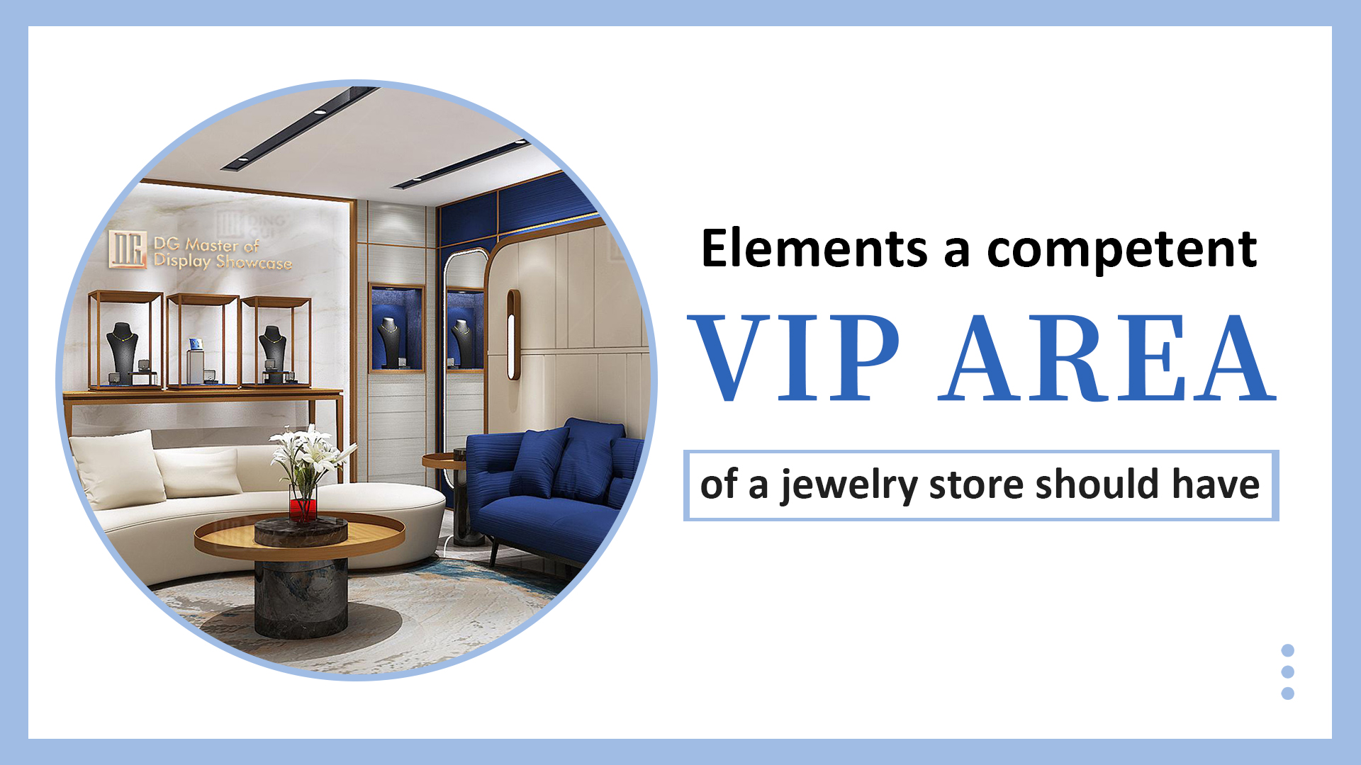 Element som ett kompetent VIP-område i en juvelerarbutik bör ha 1