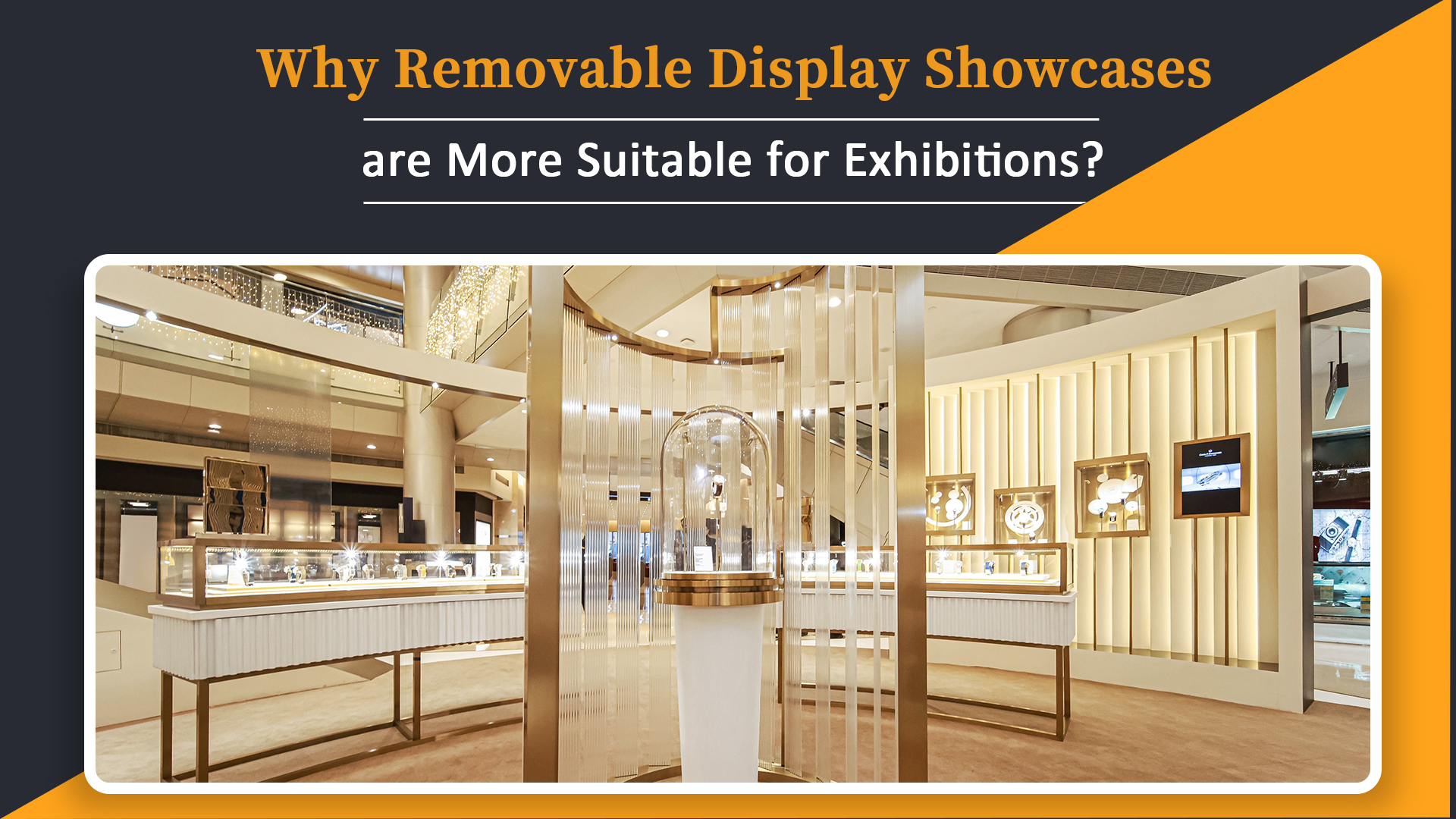 Why Removable Display Showcases are More Suitable for Exhibitions? 1