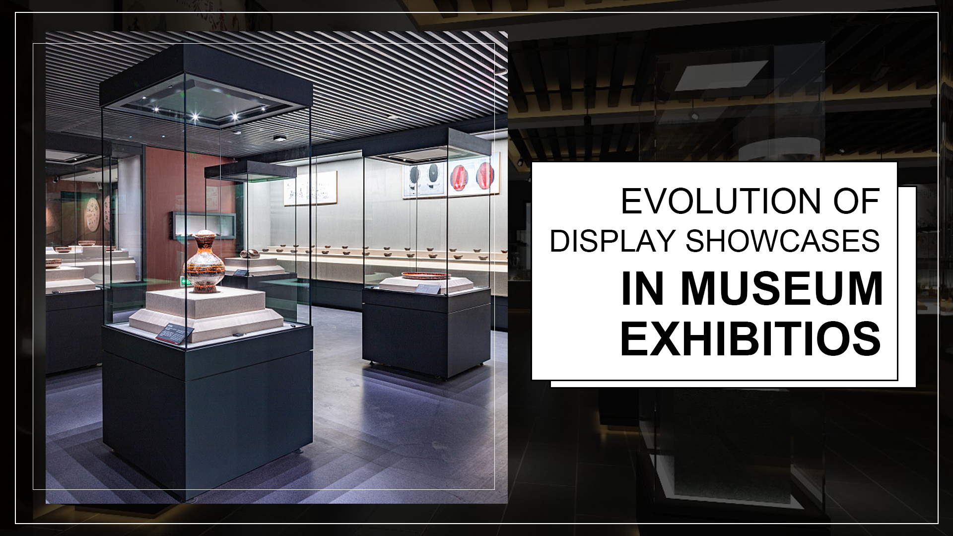 Evolutie van vitrines in museumtentoonstellingen 1