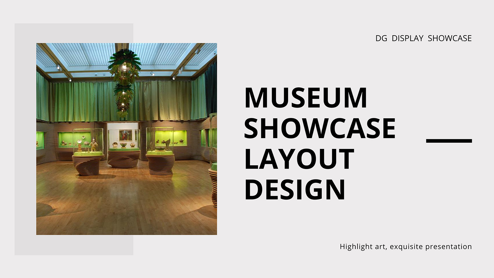 Museum showcase layout design: highlight art, exquisite presentation 1
