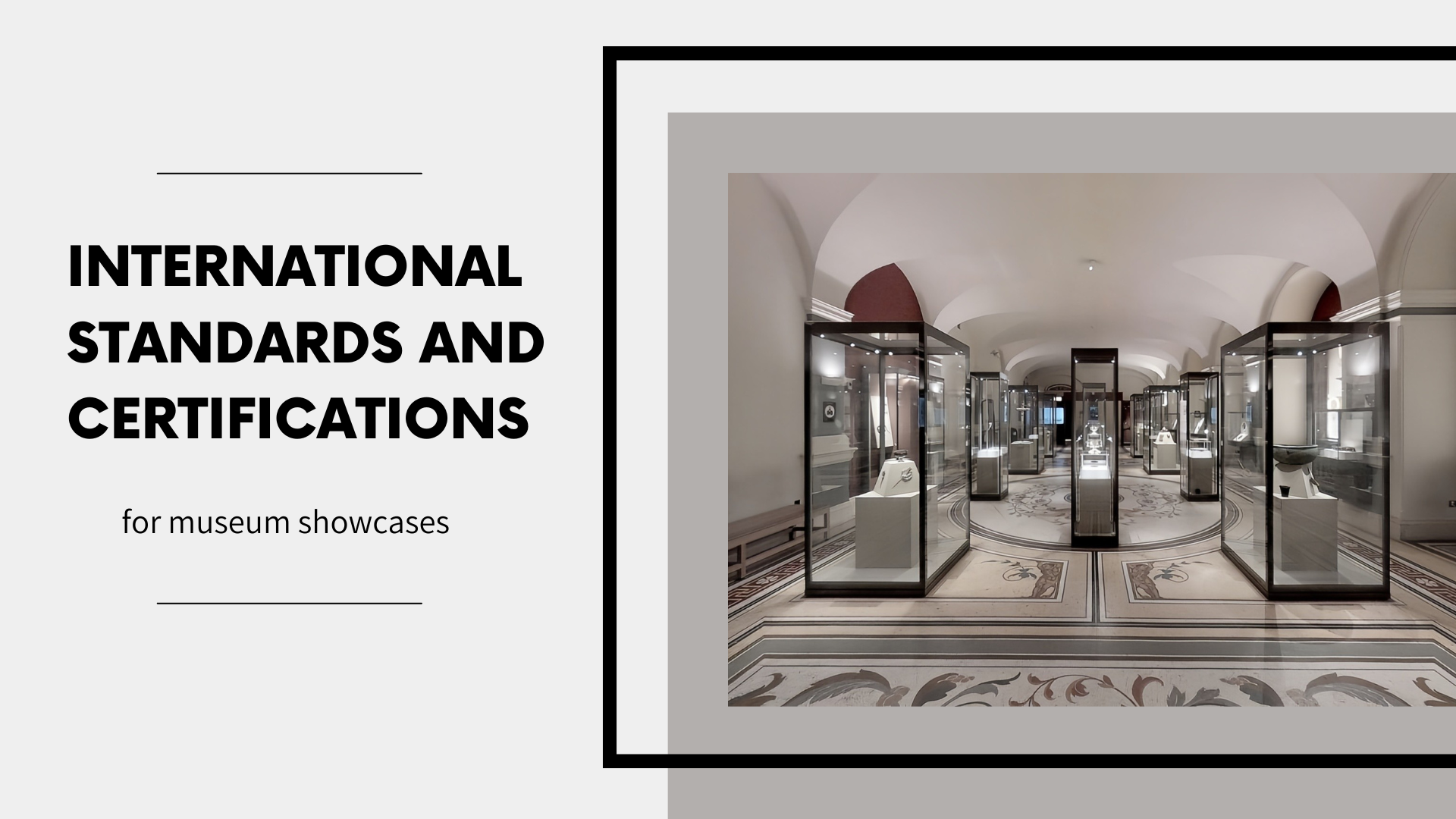 International standards and certifications for museum showcases 1