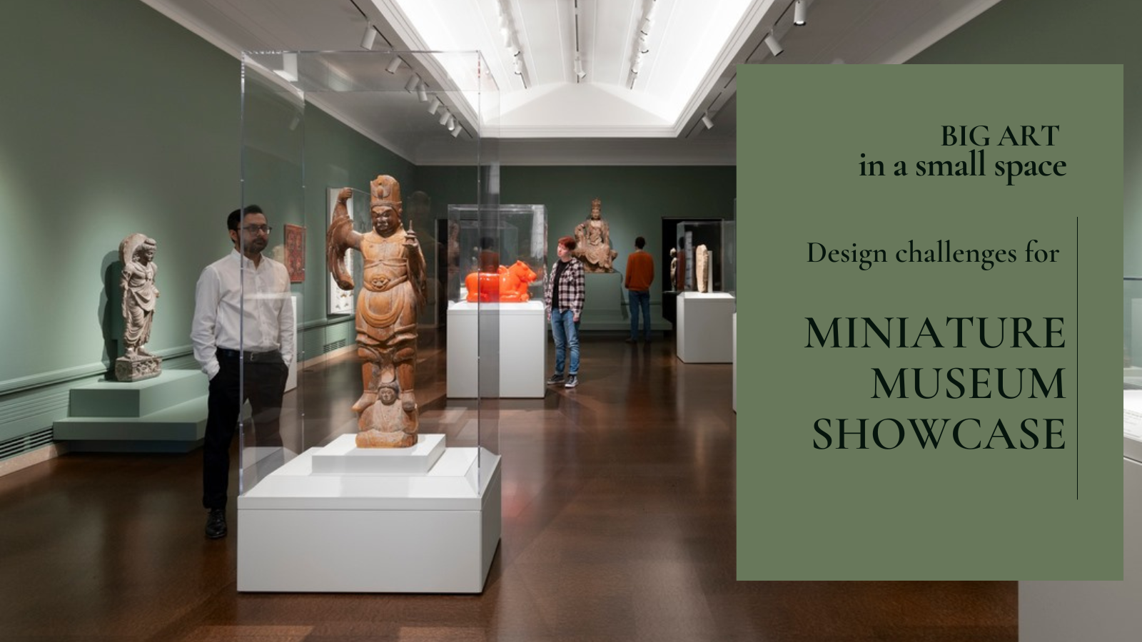 Grouss Konscht an engem klenge Raum: Design-Erausfuerderunge fir Miniaturmusée-Vitrinen 1