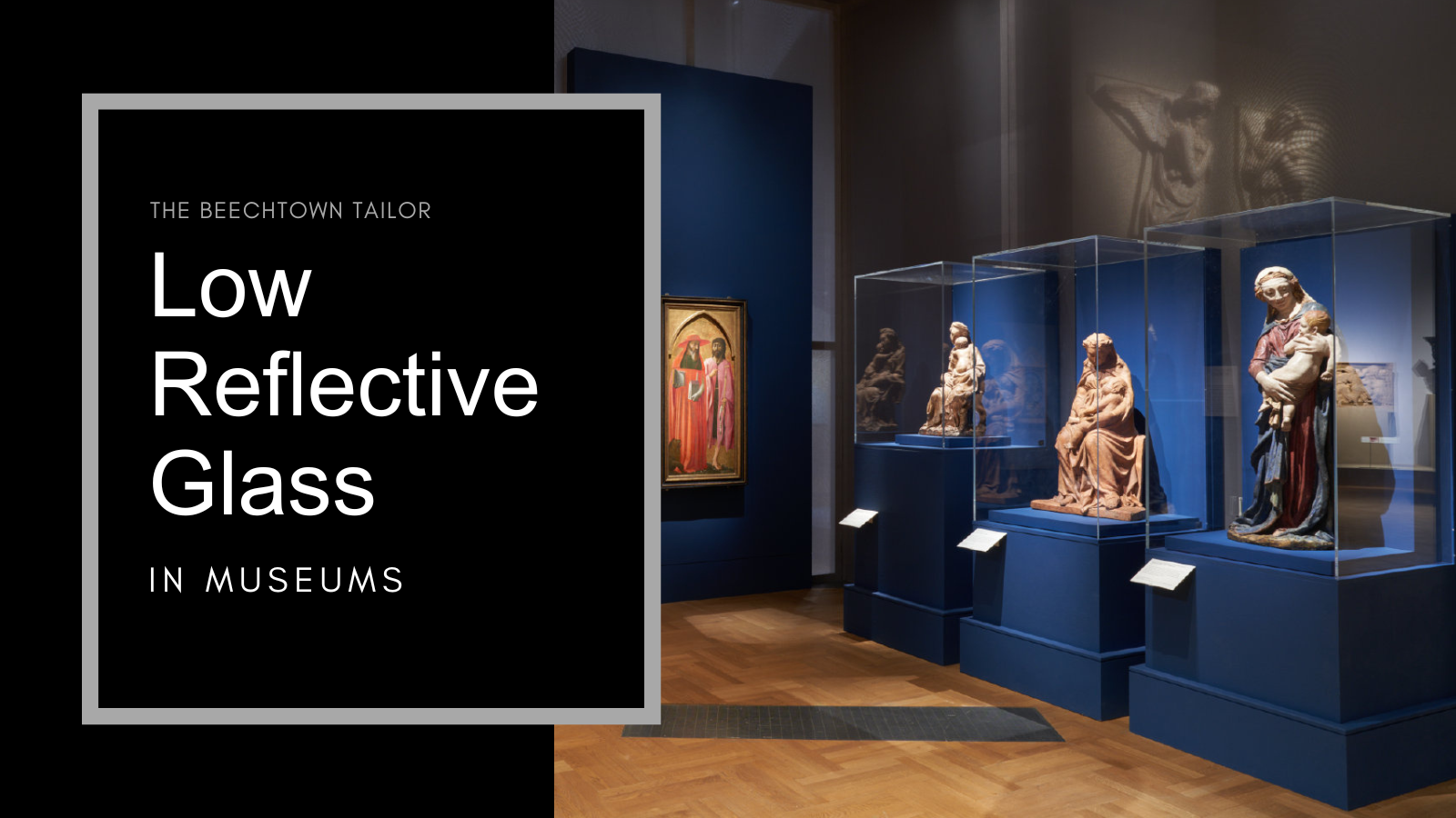 Προστασία πολύτιμων πολιτιστικών κειμηλίων: ο ρόλος του γυαλιού χαμηλής ανακλαστικότητας στα μουσεία 1