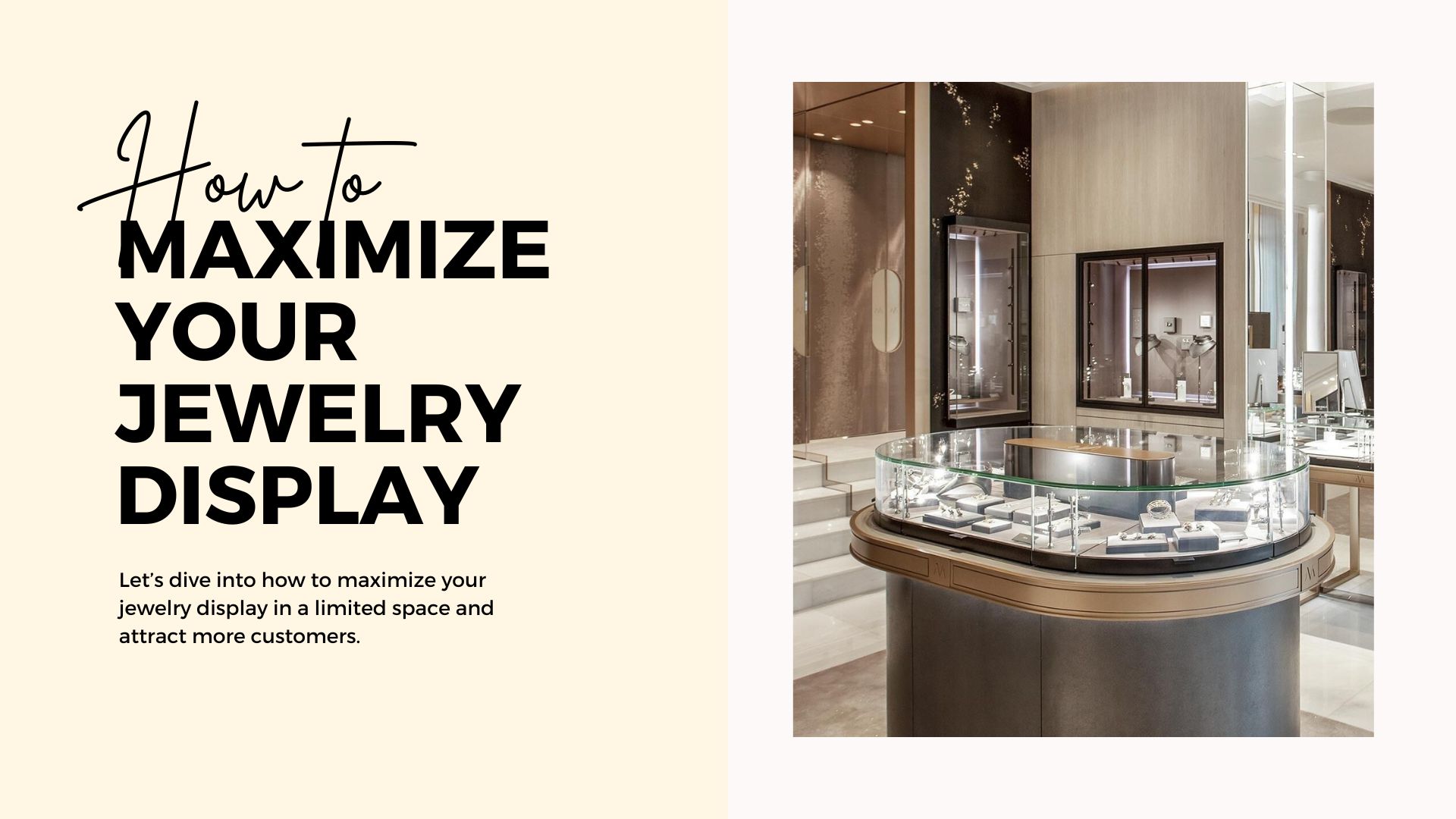 The Art of Space Utilization: How to Maximize Your Jewelry Display 1