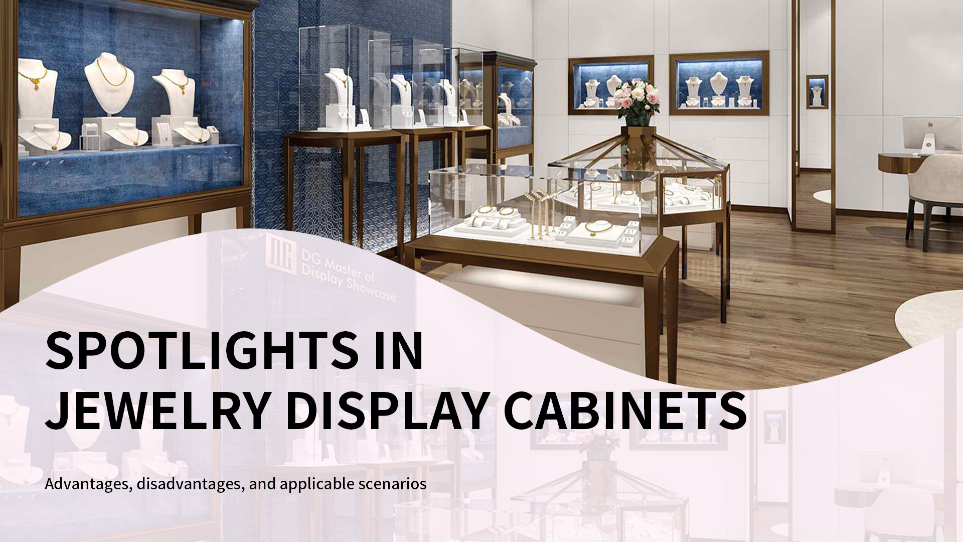 Advantages, disadvantages and applicable scenarios of spotlights in jewelry showcases 1