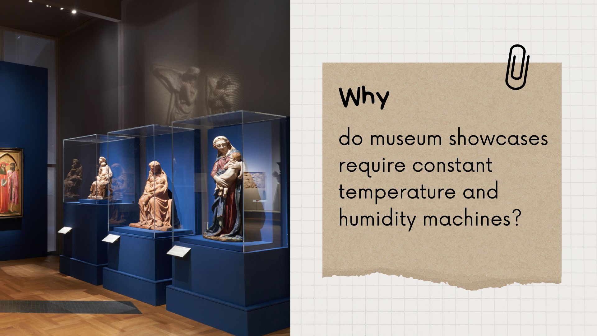 Γιατί οι προθήκες των μουσείων απαιτούν μηχανήματα σταθερής θερμοκρασίας και υγρασίας; 1