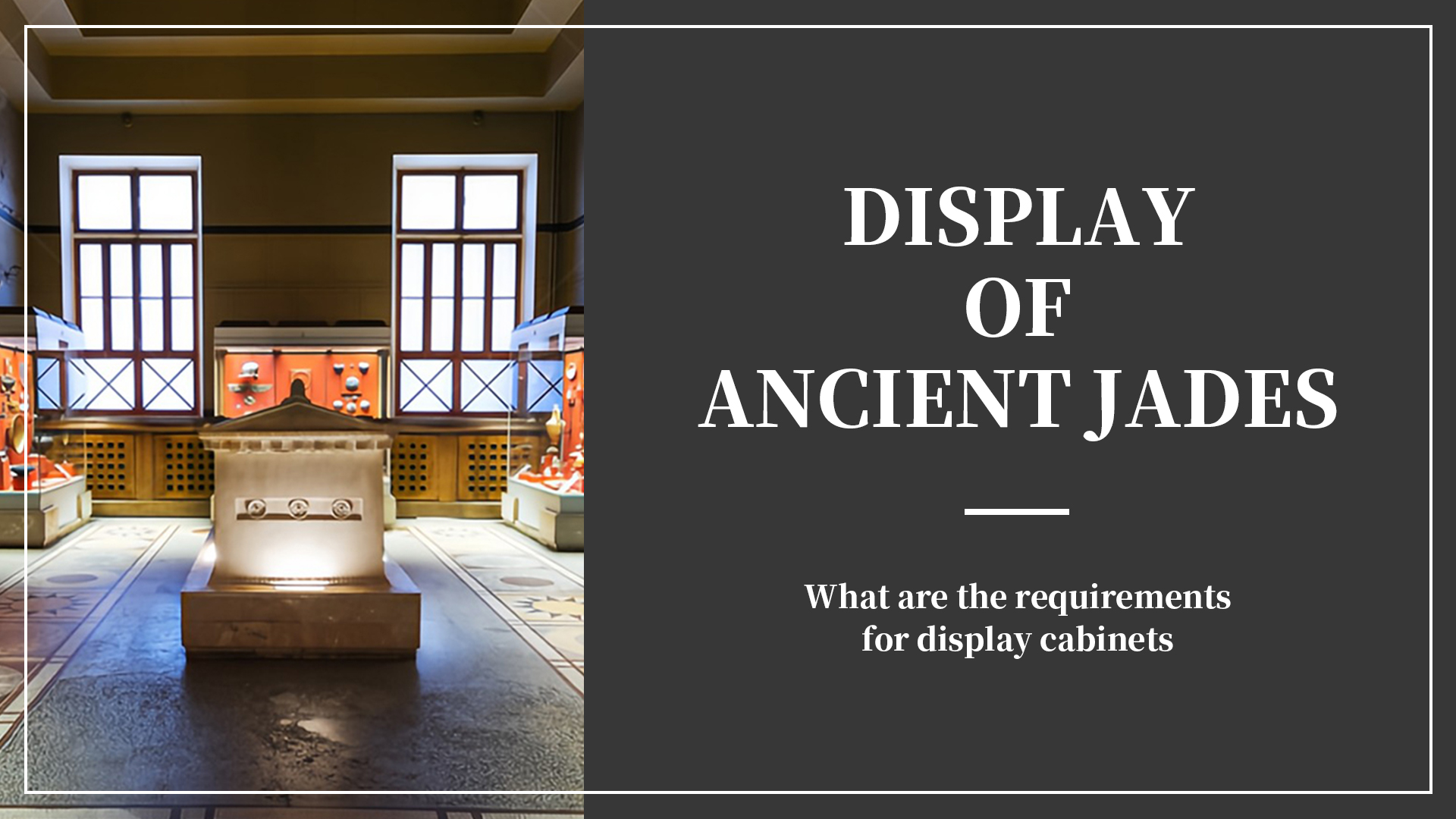 Vilka krav ställs på displayskåp för visning av antika jadestenar? 1