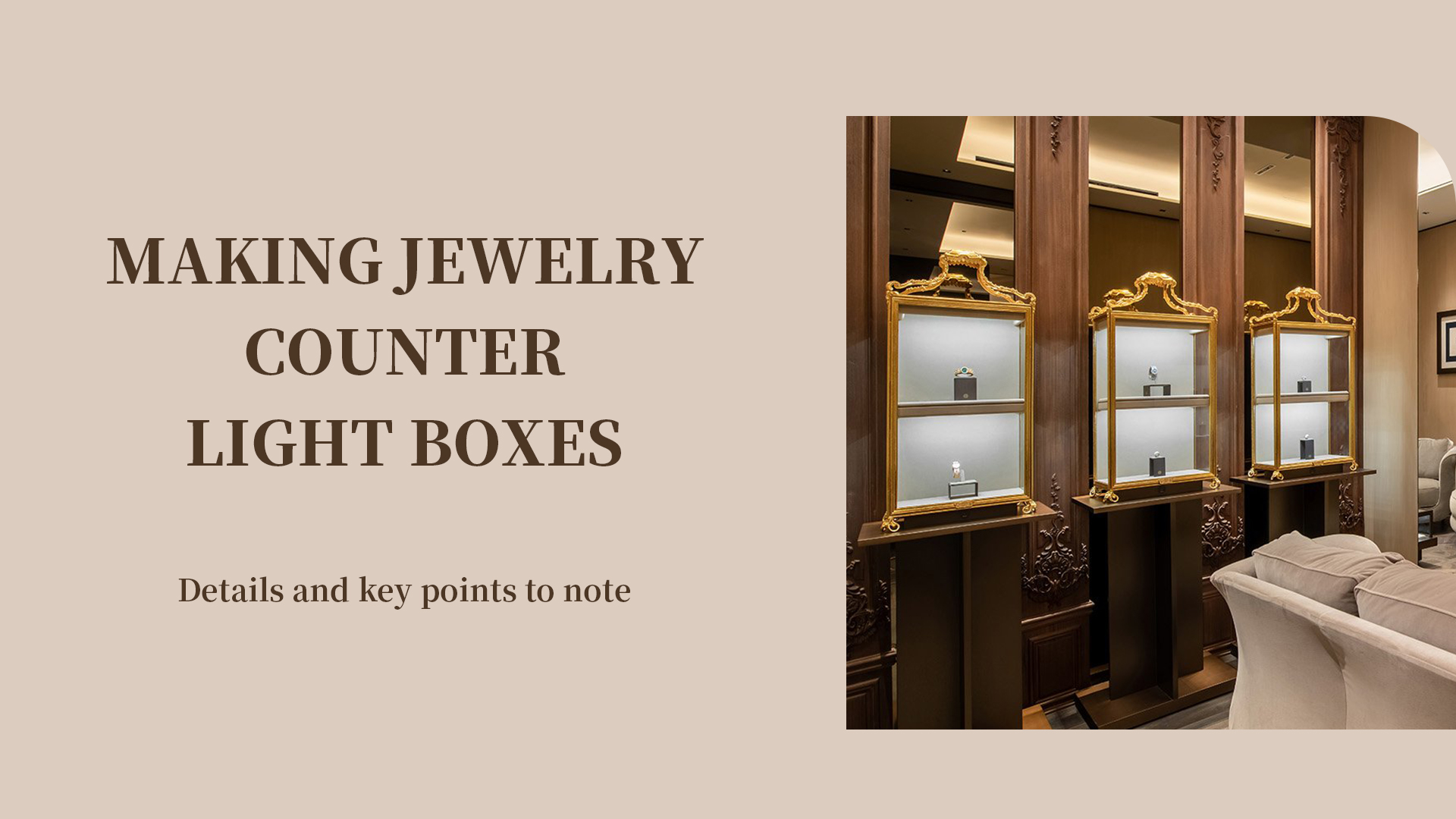 Detaljer og vigtige punkter at være opmærksom på, når du laver lyskasser til smykkeborde 1