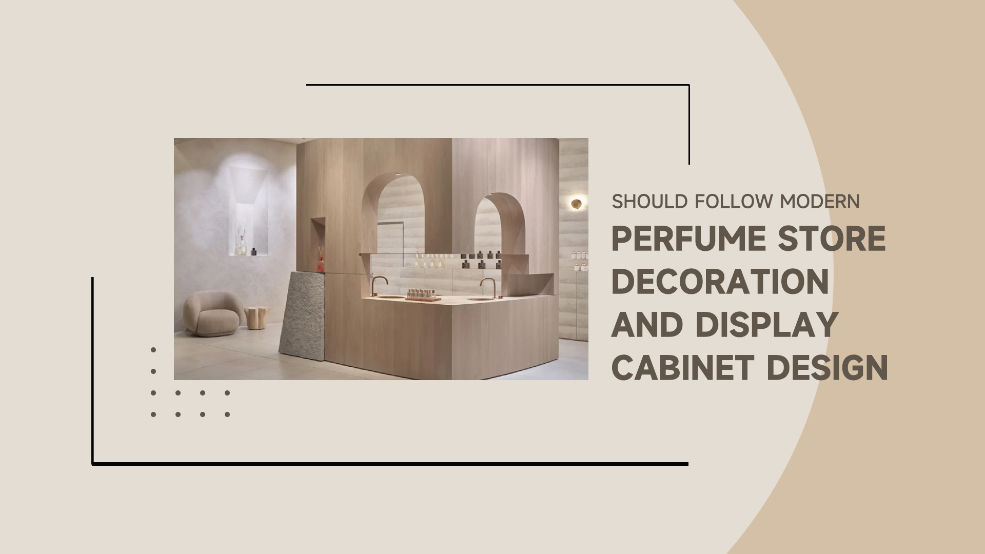 De decoratie van parfumwinkels en het ontwerp van vitrinekasten moeten voldoen aan de moderne tijd. 1