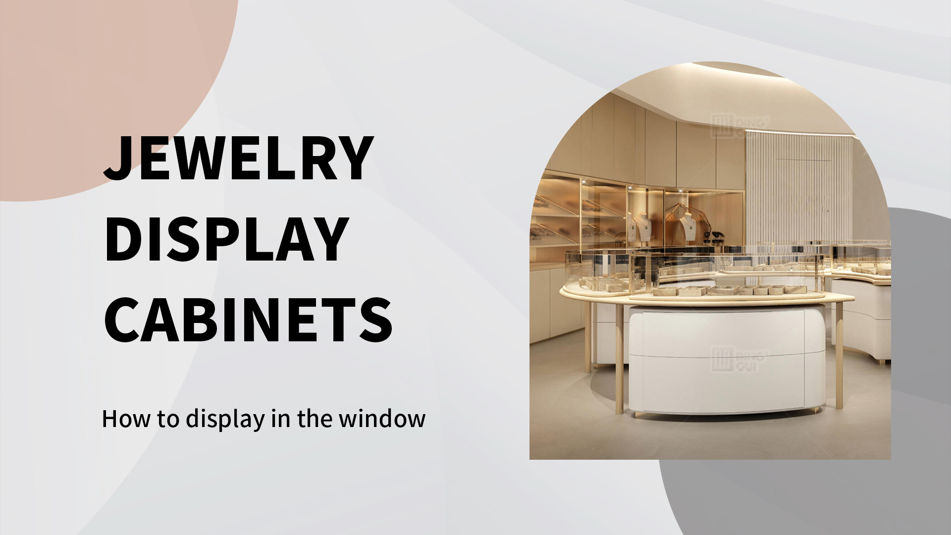 How to display jewelry display cabinets in the window？ 1