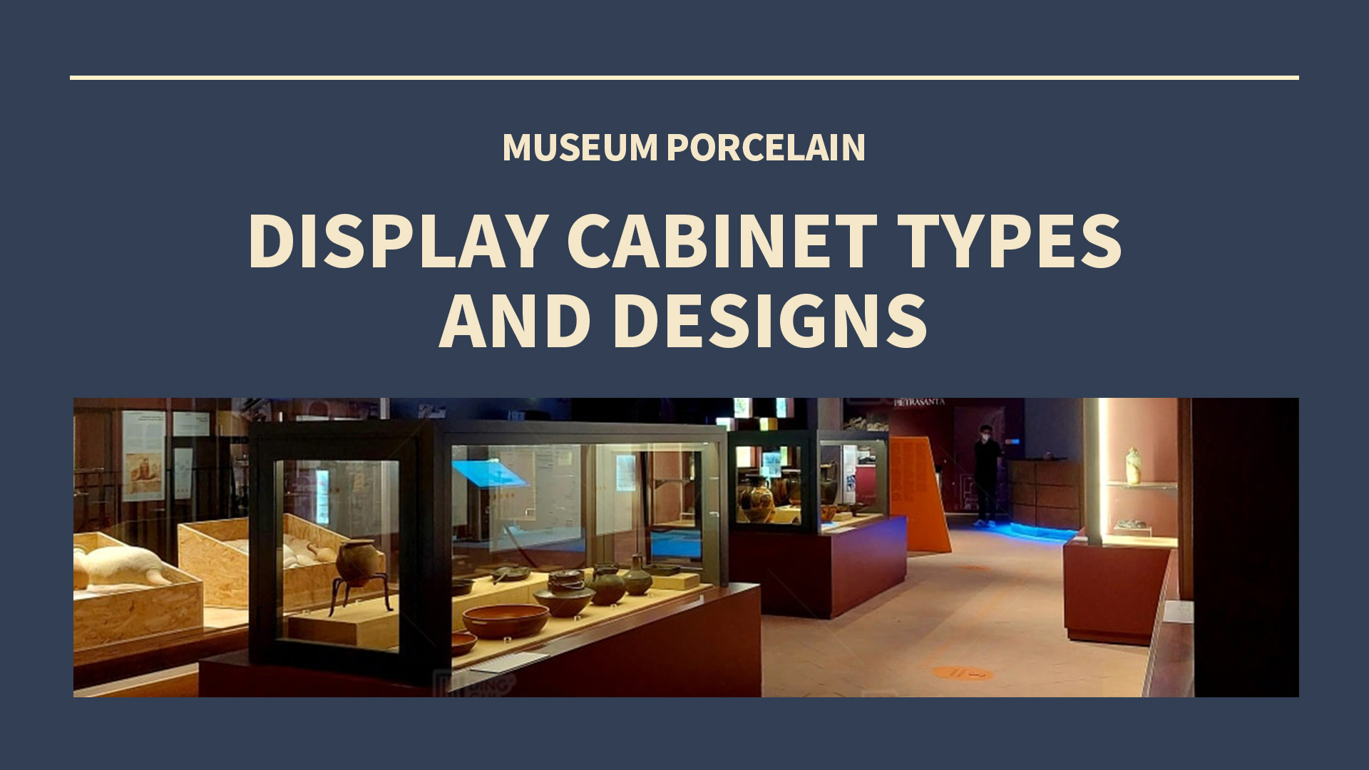 Typer och designer av vitrinskåp i porslin för museer 1