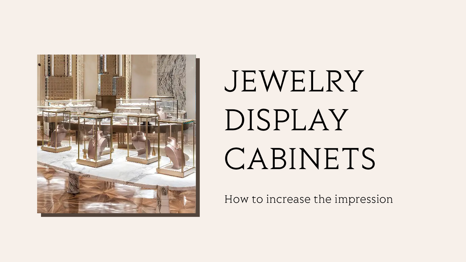 လက်ဝတ်ရတနာခင်းကျင်းပြသထားသော ဗီဒိုများကို မည်ကဲ့သို့ ဆွဲဆောင်နိုင်မည်နည်း။ 1