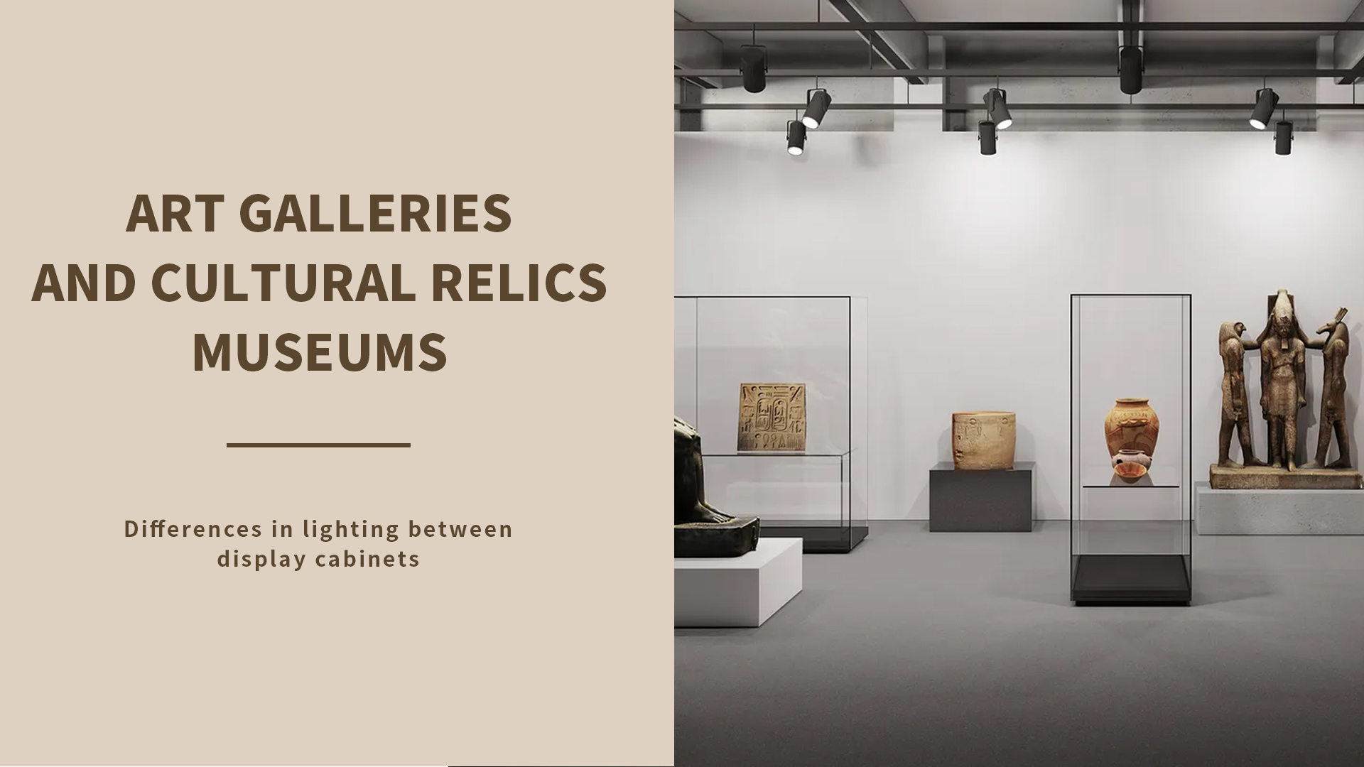 Differences in lighting between display cabinets in art galleries and cultural relics museums1 1
