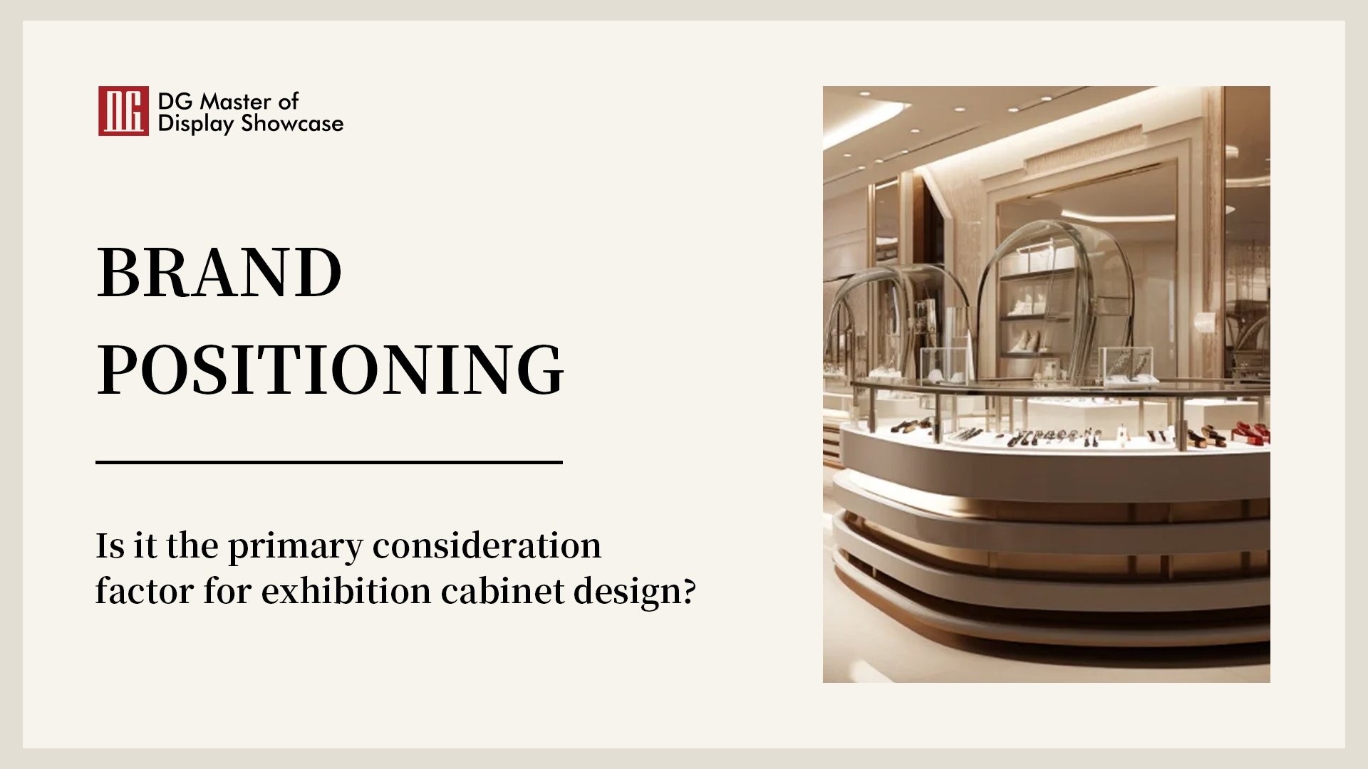 Is merkpositionering de belangrijkste overweging bij het ontwerpen van vitrines? 1