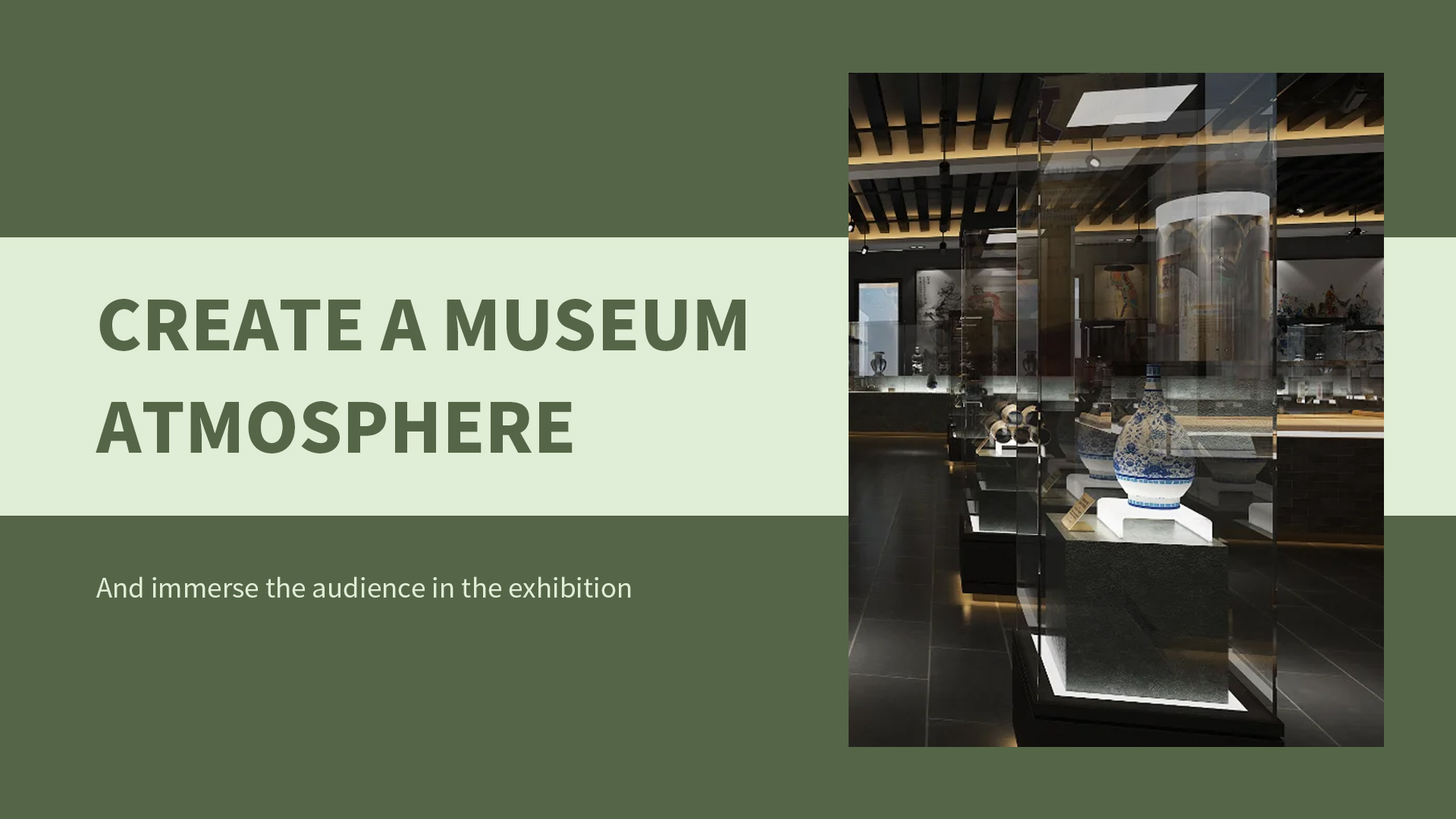 Creëer een museale sfeer en dompel het publiek onder in de tentoonstelling 1