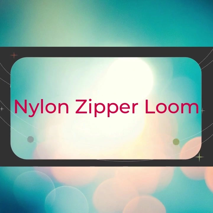 Nylon Zipper Loom 1