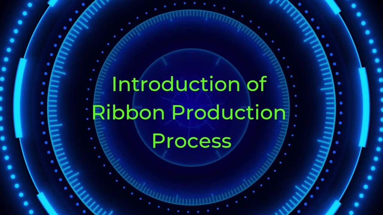 Introduction of Ribbon Production Process 1