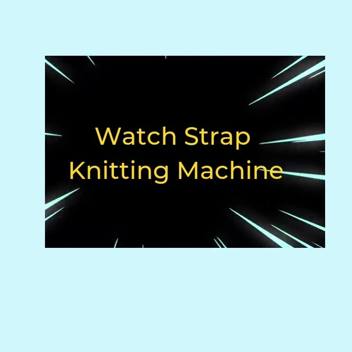 Watch Strap Knitting Machine 1