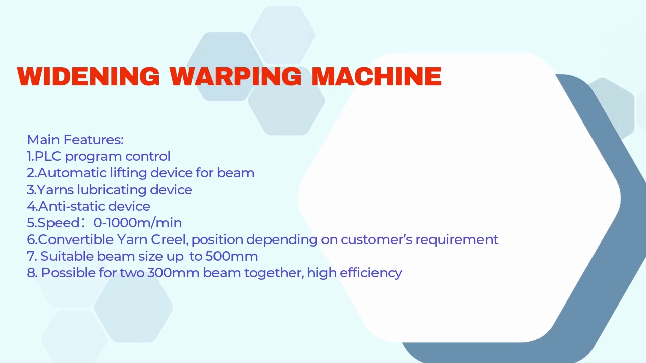 WIDENING WARPING MACHINE.Main Features:1.PLC program control.2.Automatic lifting device for beam.3.Yarns lubricating device.4.Anti-static device.5.Speed:0-1000m/min.6.Convertible Yarn Creel, position depending on customer’s requirement.7. Suitable beam size up to 500mm.8. Possible for two 300mm beam together, high efficiency.
