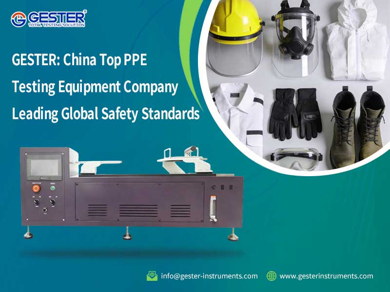 GESTER: China Top PPE Testing Equipment Company Leading Global Safety ...