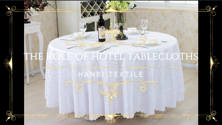 Do you know the role of hotel tablecloths? Let's find out together - Hanbi Textile 1