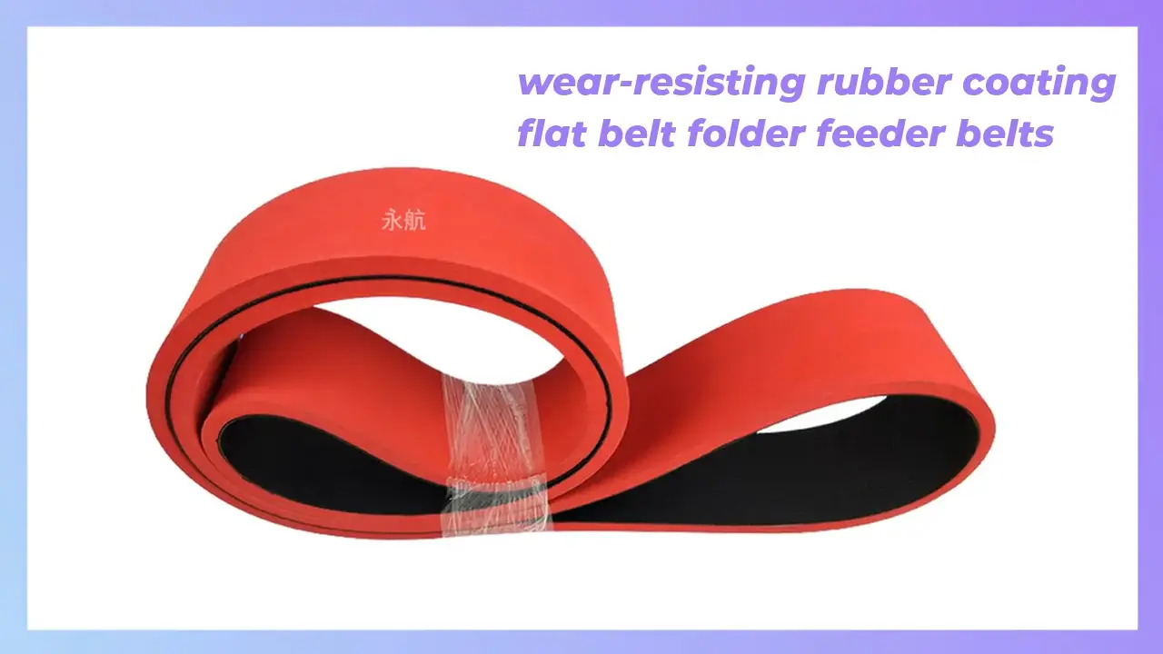 Yonghangbelt wear-resisting rubber coating flat belt folder feeder belts for folding cartons 1