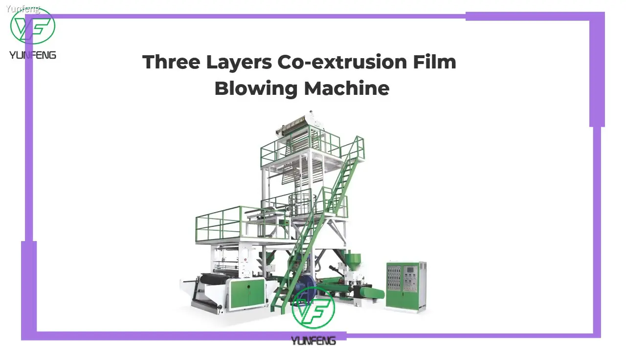 Custom three layer film blowing machine vendor Manufacturer | Yunfeng 1