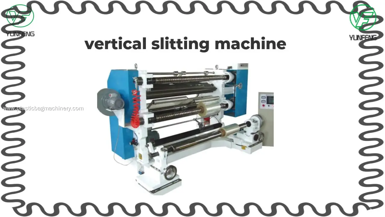 High-quality vertical slitting machine suppliers | Yunfeng 1