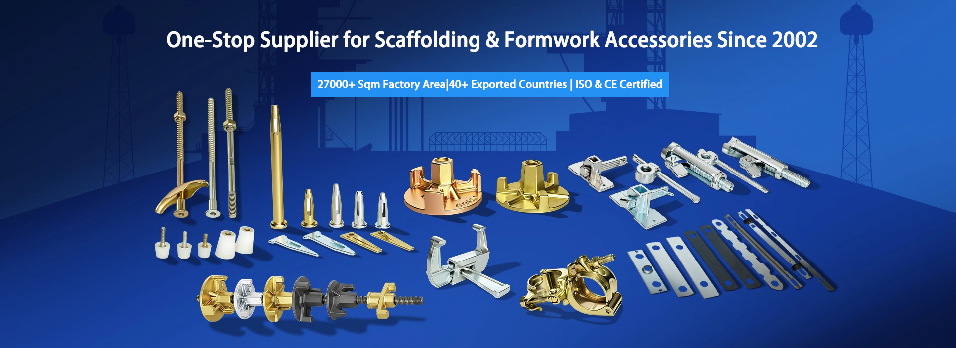 Since 2012 formwork and scaffolding accessories  Manufacturer