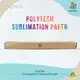 Fast Dry Sublimation Paper - - Polytech 1