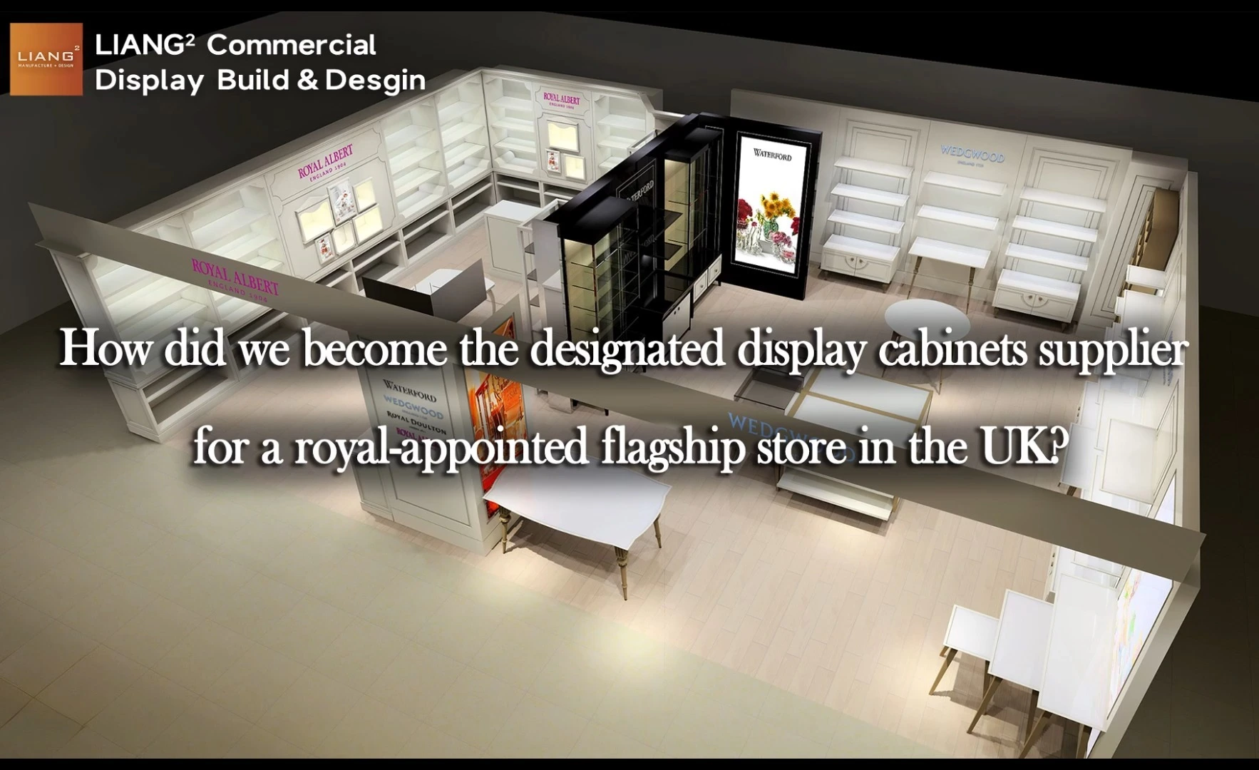Wie wurden wir zum designierten Vitrinenlieferanten für einen vom Königshaus ernannten Flagship-Store in Großbritannien? 1