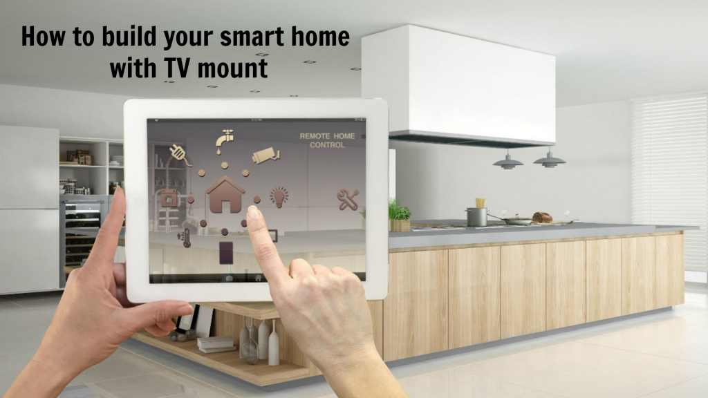 टीवी माउंट के साथ अपना स्मार्ट घर कैसे बनाएं 1