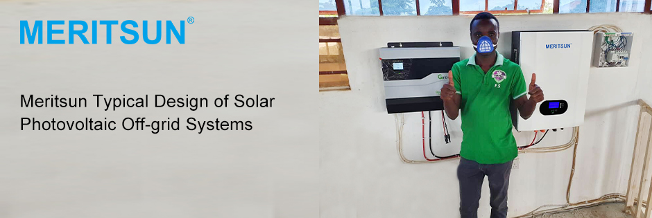 Meritsun Typical Design of Solar Photovoltaic Off-grid Systems