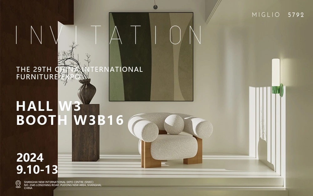 The 29th China International Furniture Fair Is Coming: Start A New Chapter with MIGLIO 5792