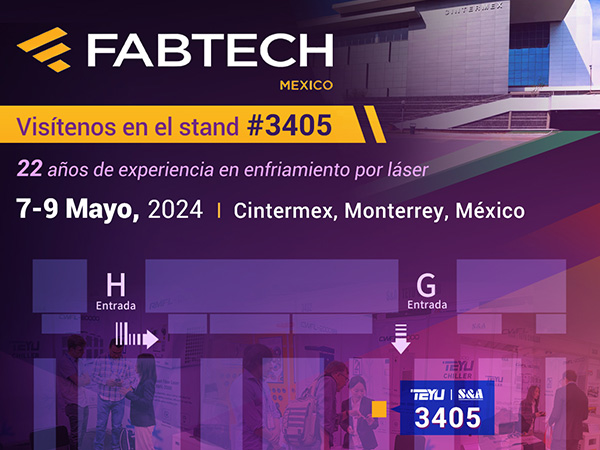 I-TEYU Chiller Manufacturer iya kuthatha inxaxheba kwiFabtech Mexico