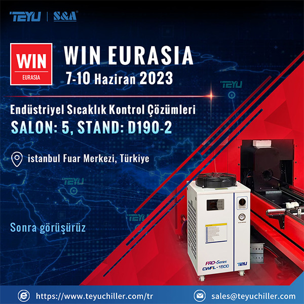 TEYU S&A Soğutucu WIN EURASIA 2023 Fuarında Salon 5, Stand D190-2de