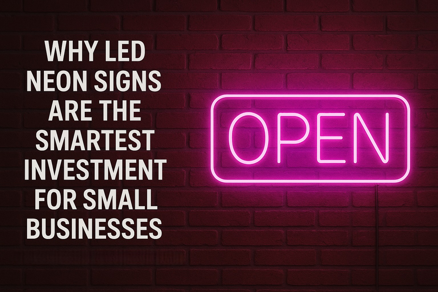 Why LED Neon Signs Are the Smartest Investment for Small Businesses ...