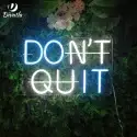 DON'T QUIT Neon Sign1 1