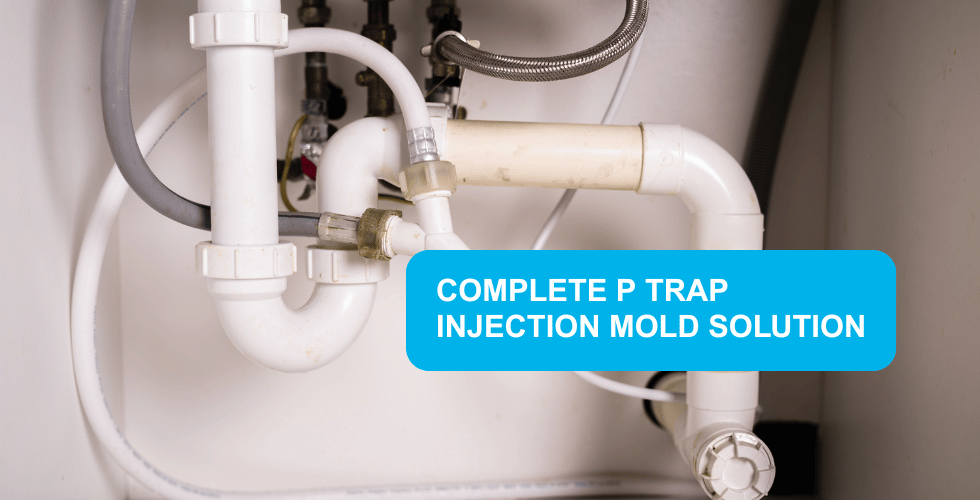 Trap Injection Solución integral de moldes de inyección para sifones P: Moldes de ...